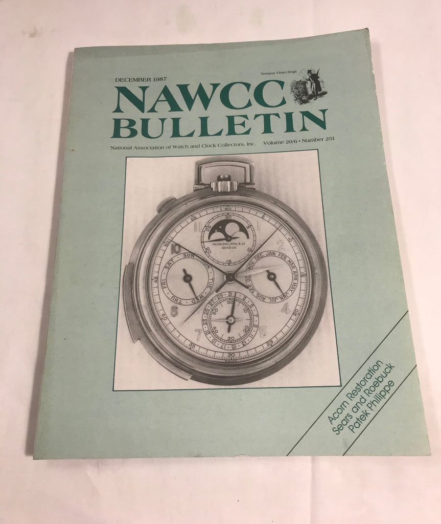 NAWCC Bulletin #251 December 1987 V 29 Acorn Restoration Sears Roebuck Philippe - Cabin Fever Purveyors