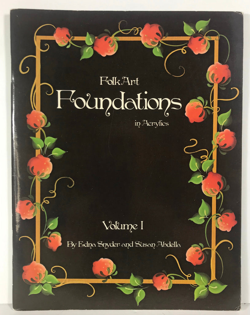 Folk Art Foundations in Acrylics Vol I Edna Synder 1984 Teacher Begin Lessons