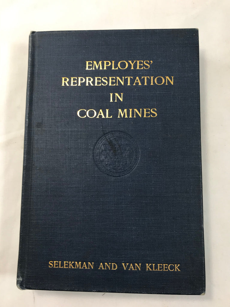Employes' Representation in Coal Mines by Selekman and Van Kleek 1924 VG - Cabin Fever Purveyors
